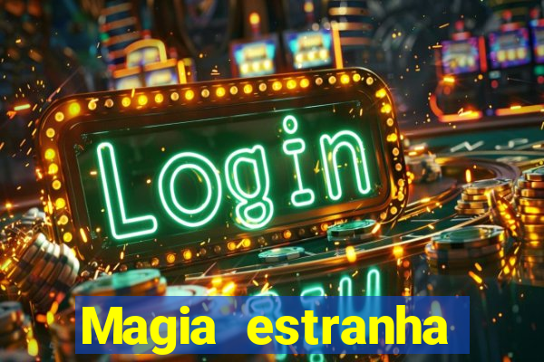 Magia estranha filme completo dublado